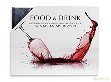 Food And Drink Modernist Cuisine Photogr - Nathan Myhrvold [KSIĄŻKA]