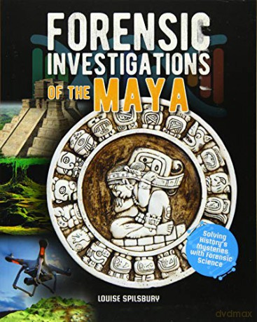Forensic Investigations Of The Maya - Louise Spilsbury [KSIĄŻKA]