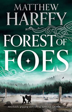 Forest Of Foes - Matthew Harffy [KSIĄŻKA]