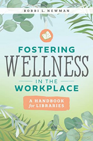 Fostering Wellness In The Workplace [KSIĄŻKA]