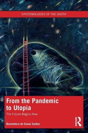 From The Pandemic To Utopia - Boaventura de Sousa Santos [KSIĄŻKA]
