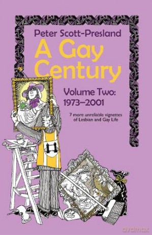 Gay Century Volume 2 1973-2001 - Peter Scott-Presland [KSIĄŻKA]