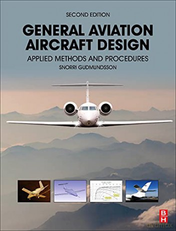 General Aviation Aircraft Design - Snorri Gudmundsson [KSIĄŻKA]