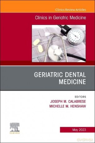 Geriatric Dental Medicine An Issue Of Cl - Joseph M. Calabrese DMD [KSIĄŻKA]