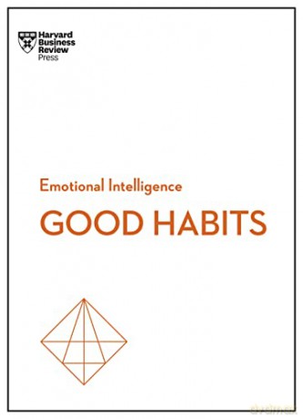 Good Habits - Harvard Business Review [KSIĄŻKA]