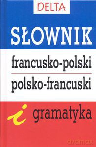 Słownik francusko-polski, polsko-francuski i gramatyka - Słobodska Mirosława [KSIĄŻKA]