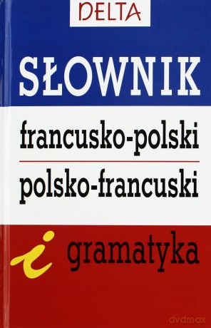 Słownik francusko-polski, polsko-francuski i gramatyka - Słobodska Mirosława [KSIĄŻKA]