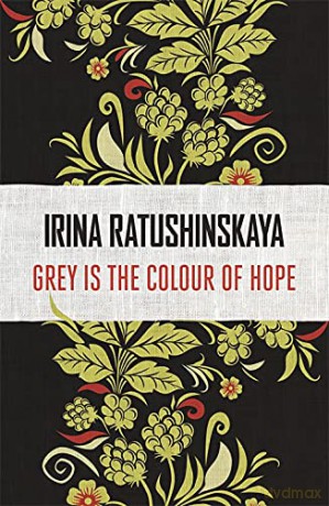 Grey Is The Colour Of Hope - Irina Ratushinskaya [KSIĄŻKA]