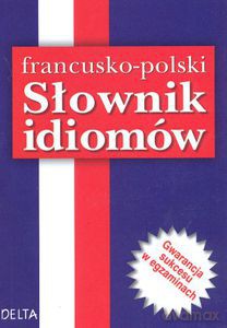 Słownik idiomów francusko-polski - Słobodska Mirosława [KSIĄŻKA]