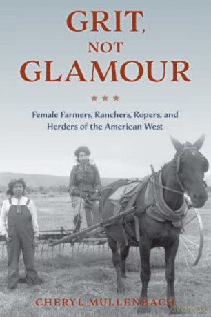 Grit Not Glamour History American Fap - Cheryl Mullenbach [KSIĄŻKA]