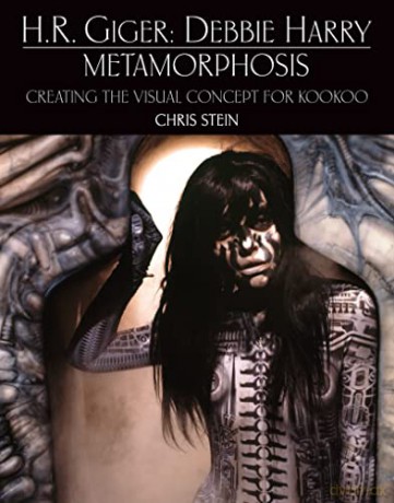 H R Giger Debbie Harry Metamorphosis - Chris Stein [KSIĄŻKA]