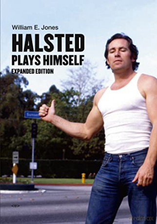 Halsted Plays Himself - William E. Jones [KSIĄŻKA]