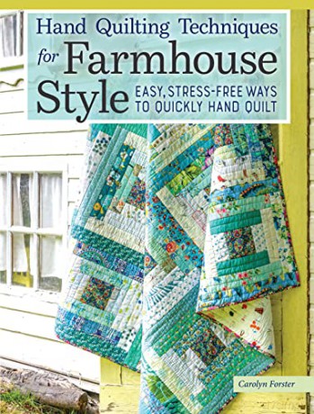 Hand Quilting Techniques/Farmhouse Style - Carolyn Forster [KSIĄŻKA]