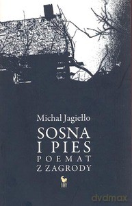 Sosna i pies. Poemat z zagrody - Jagiełło Michał [KSIĄŻKA]
