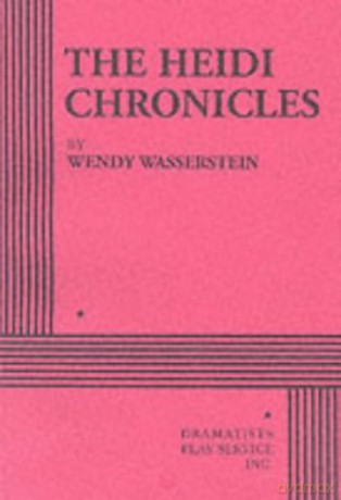 Heidi Chronicles - Wendy Wasserstein [KSIĄŻKA]