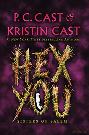 Hex You Sisters Of Salem - P. C. Cast [KSIĄŻKA]