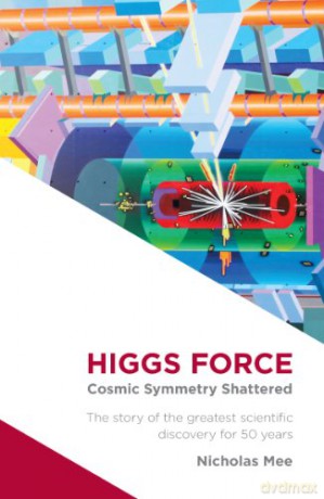 Higgs Force Cosmic Symmetry Shattered - Nicholas Mee [KSIĄŻKA]