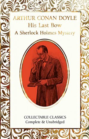 His Last Bow A Sherlock Holmes Mystery - Sir Arthur Conan Doyle [KSIĄŻKA]