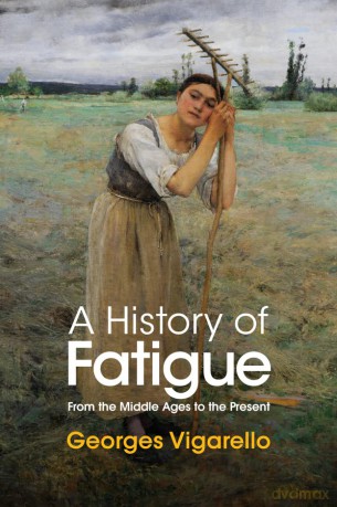 History Of Fatigue - Georges Vigarello [KSIĄŻKA]