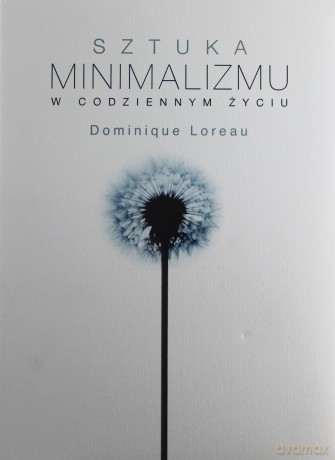 Sztuka minimalizmu - Loreau Dominique [KSIĄŻKA]