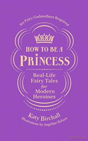 How To Be A Princess - Katy Birchall [KSIĄŻKA]