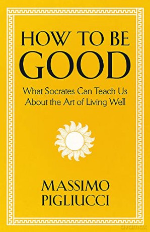 How To Be Good - Massimo Pigliucci [KSIĄŻKA]