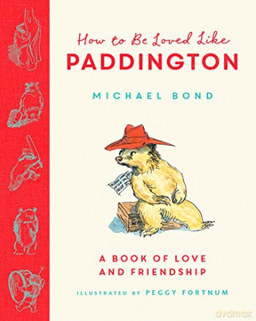 How To Be Loved Like Paddington - Michael Bond [KSIĄŻKA]
