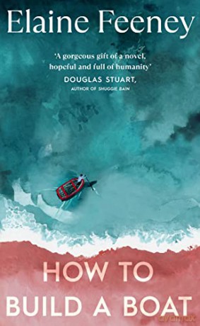 How To Build A Boat - Elaine Feeney [KSIĄŻKA]