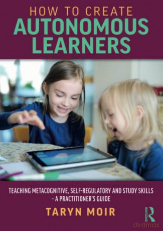 How To Create Autonomous Learners - Taryn Moir [KSIĄŻKA]