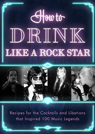 How To Drink Like A Rock Star [KSIĄŻKA]