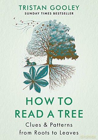 How To Read A Tree - Tristan Gooley [KSIĄŻKA]