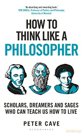 How To Think Like A Philosopher - Dr Peter Cave [KSIĄŻKA]