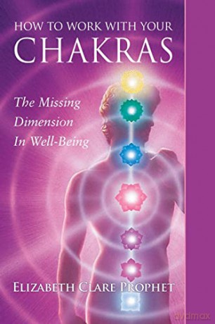 How To Work With Your Chakras - Elizabeth Clare Prophet [KSIĄŻKA]