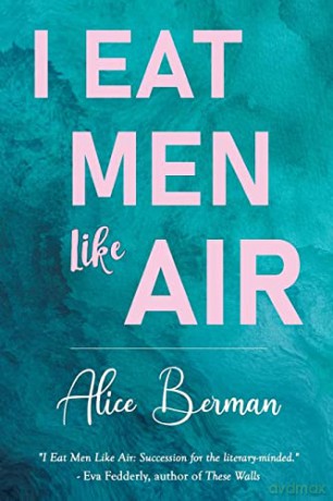 I Eat Men Like Air - Alice Berman [KSIĄŻKA]