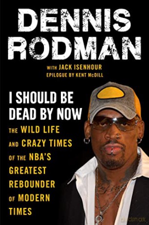 I Should Be Dead By Now - Dennis Rodman [KSIĄŻKA]