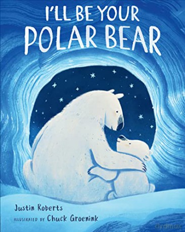 Ill Be Your Polar Bear - Justin Roberts [KSIĄŻKA]
