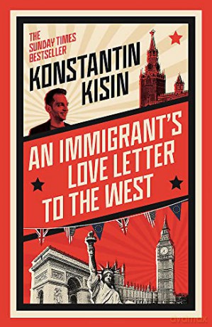 Immigrants Love Letter To The West - Konstantin Kisin [KSIĄŻKA]
