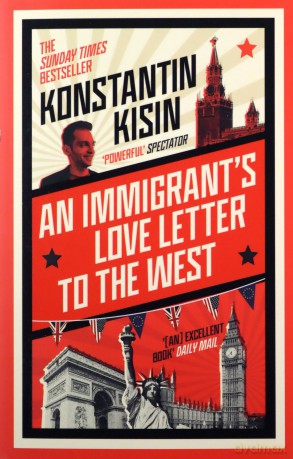Immigrants Love Letter To The West - Konstantin Kisin [KSIĄŻKA]