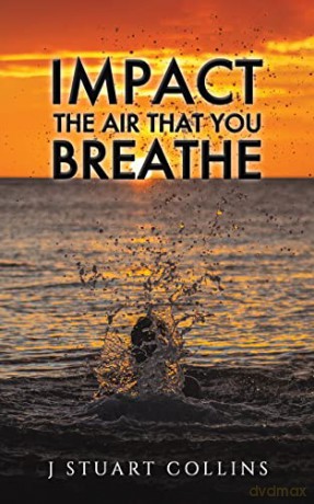 Impact The Air That You Breathe - J Stuart Collins [KSIĄŻKA]