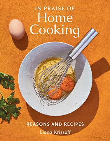 In Praise Of Home Cooking - Liana Krissoff [KSIĄŻKA]