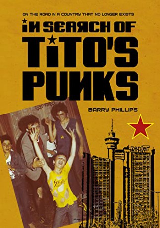 In Search Of Titos Punks - Barry Phillips [KSIĄŻKA]