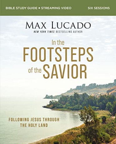 In The Footsteps Of The Savior Study Gu - Lucado [KSIĄŻKA]