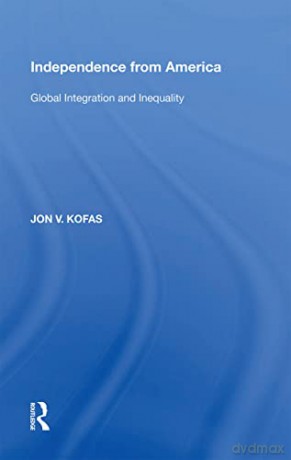 Independence From America - Jon V. Kofas [KSIĄŻKA]