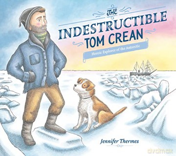 Indestructible Tom Crean - Jennifer Thermes [KSIĄŻKA]
