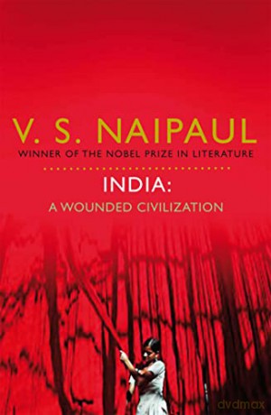 India A Wounded Civilization - Sir V. S. Naipaul [KSIĄŻKA]
