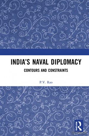 India S Naval Diplomacy -- Rao - P.V. Rao [KSIĄŻKA]