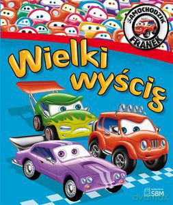 Wielki wyścig. Samochodzik Franek (dodruk 2012) - Elżbieta Wójcik [KSIĄŻKA]