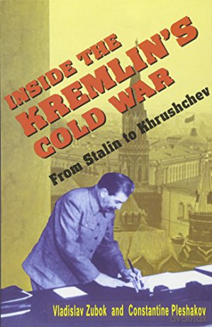 Inside The Kremlins Cold War - Vladislav Zubok [KSIĄŻKA]