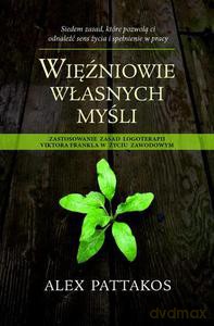 Więźniowie własnych myśli - Pattakos Alex [KSIĄŻKA]