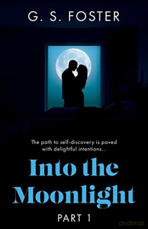 Into The Moonlight - G. S. Foster [KSIĄŻKA]